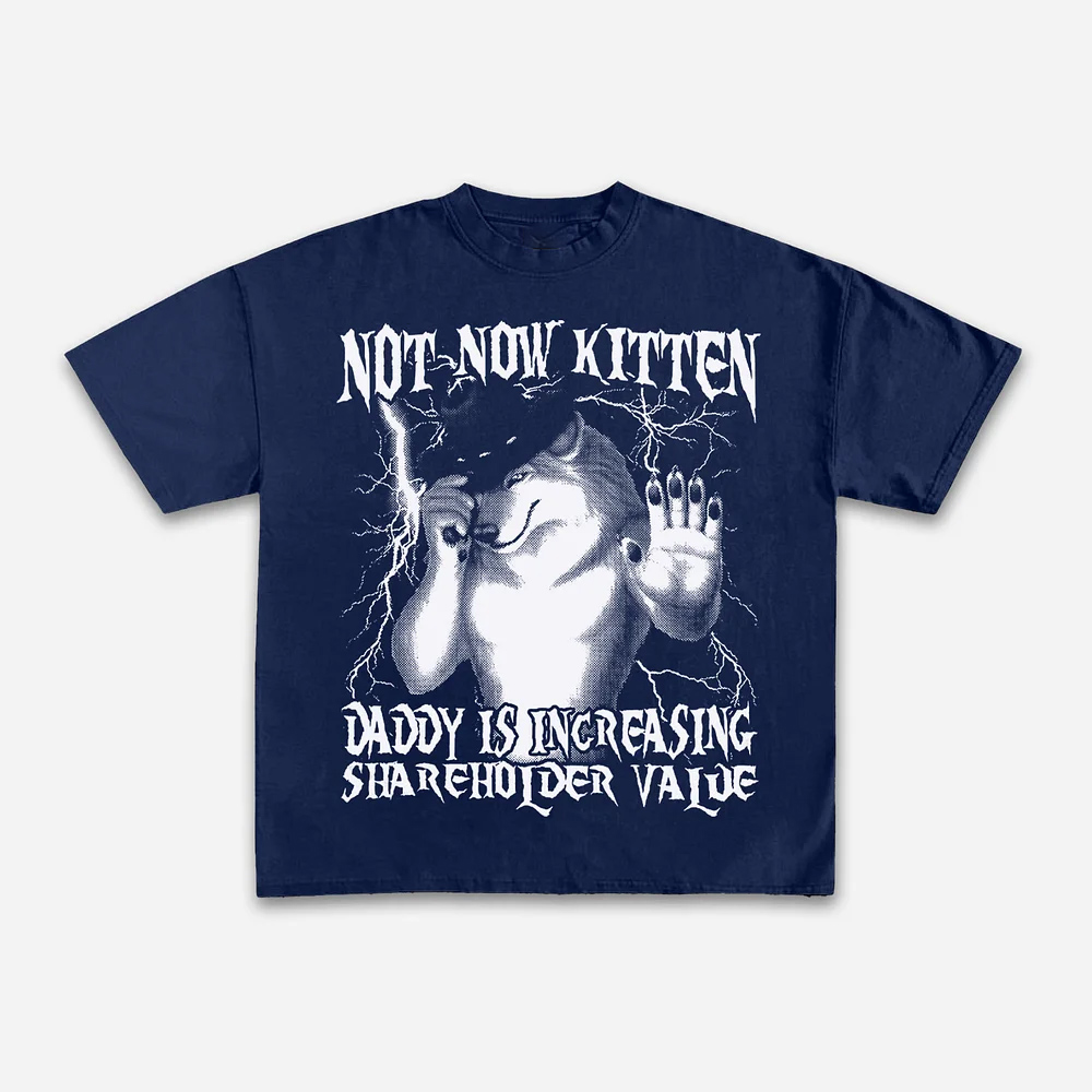 Camiseta Not Now Kitten Daddy  - Street Fashion Now avaliação e preço