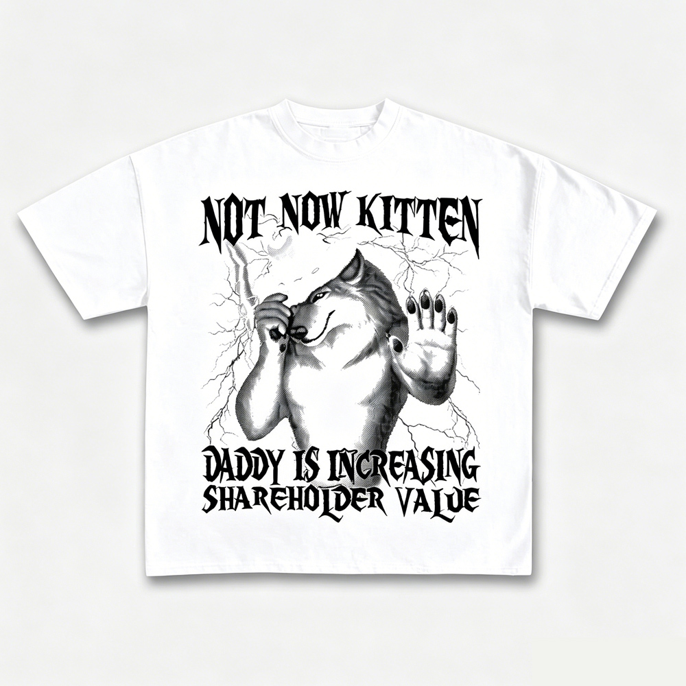 Camiseta Not Now Kitten Daddy  - Street Fashion Now avaliação e preço